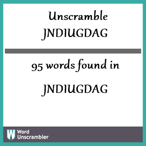 95 words unscrambled from jndiugdag