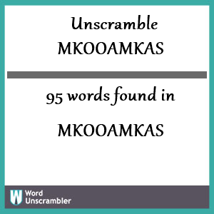 95 words unscrambled from mkooamkas