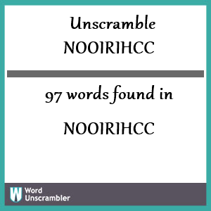 97 words unscrambled from nooirihcc