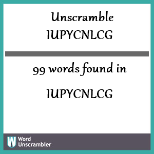 99 words unscrambled from iupycnlcg