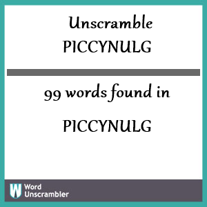 99 words unscrambled from piccynulg