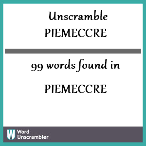 99 words unscrambled from piemeccre