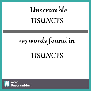 99 words unscrambled from tisuncts